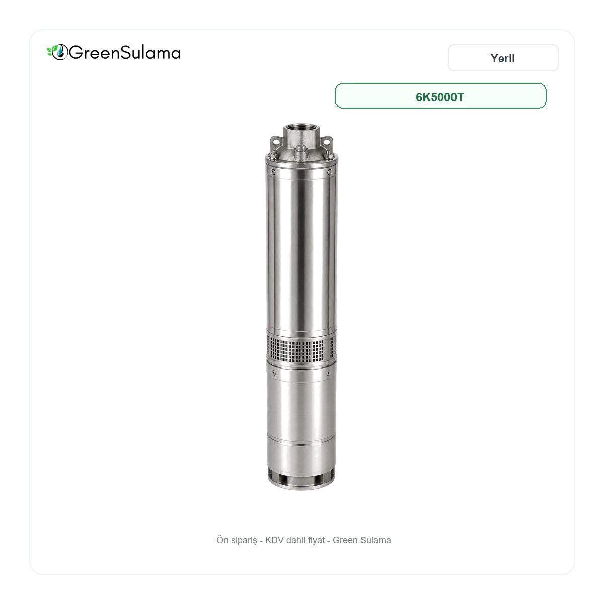 Yerli 6K5000T 6 İnç Dalgıç Motor Yerli 6K5000T 6 İnç Dalgıç Motor ürün görseli - Green Sulama