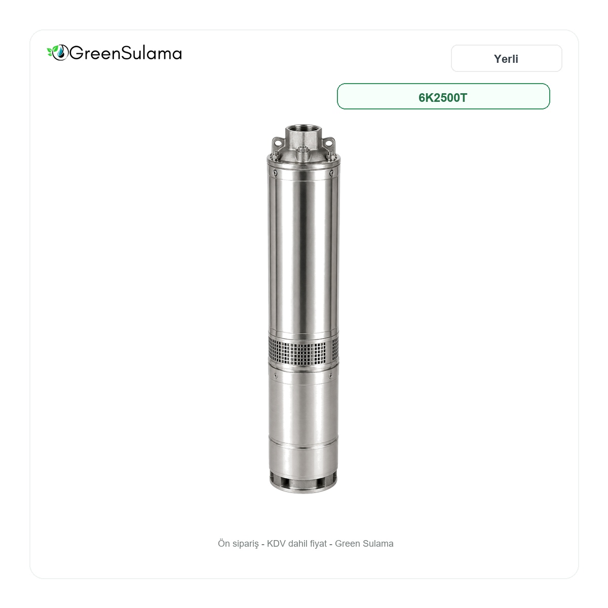 Yerli 6K2500T 6 İnç Dalgıç Motor Yerli 6K2500T 6 İnç Dalgıç Motor ürün görseli - Green Sulama