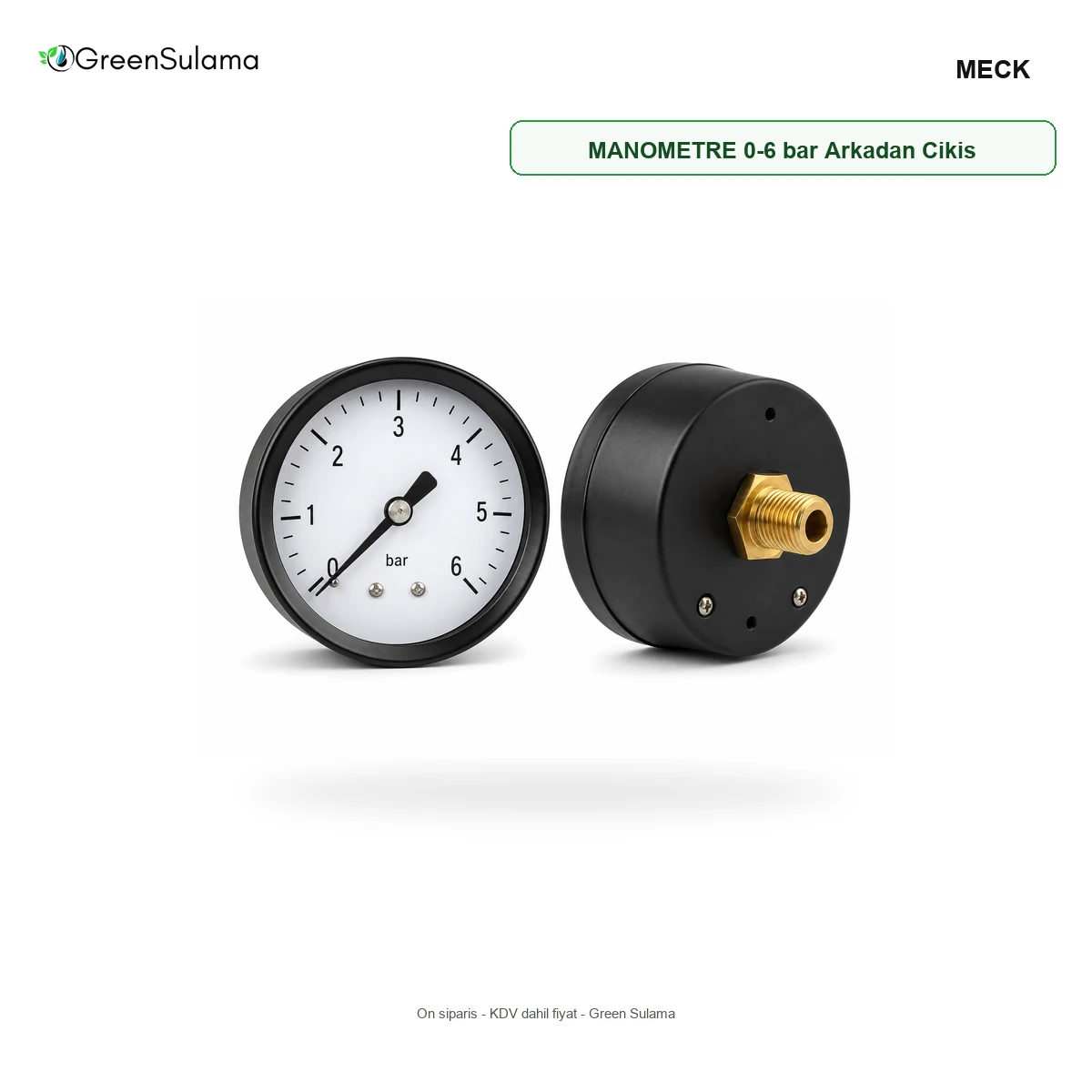 MECK MANOMETRE 0-6 bar Arkadan Cikis Celik Govdeli Manometre MECK MANOMETRE 0-6 bar Arkadan Cikis Celik Govdeli Manometre urun gorseli - Green Sulama